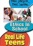 Real Life Teens: Ethics In School