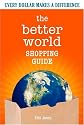 The Better World Shopping Guide: Every Dollar Makes a Difference