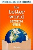 The Better World Shopping Guide - 2nd Edition: Every Dollar Makes a Difference