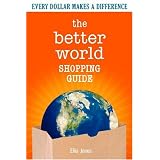 The Better World Shopping Guide: Every Dollar Makes a Difference