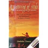 a scattering of seeds the creation of canada