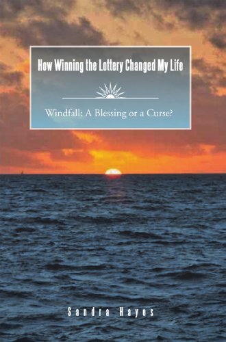 How Winning the Lottery Changed My Life : Windfall:  A Blessing or a Curse?