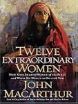 Twelve Extraordinary Women: How God S...