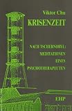 Krisenzeit: Nach Tschernobyl: Meditationen eines Psychotherapeuten - Victor Chu
