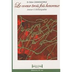 Le coeur trois fois heureux : Amour et Hom�opathie