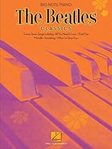 The Beatles Classics Edition (Big Note Piano) The Beatles Classics Edition (Big Note Piano)