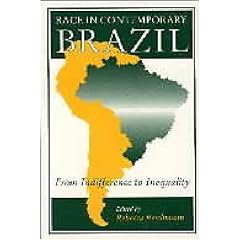 Race in Contemporary Brazil: From Indifference to Inequality