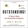 Outstanding!: 47 Ways to Make Your Organization Exceptional