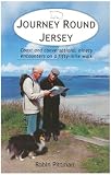 Journey Round Jersey: Coast and Conversations - Ninety Encounters on a Fifty-mile Walk