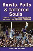 Bowls, Polls, and Tattered Souls: Tackling the Chaos and Controversy that Reign Over College Football