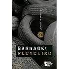 Garbage and Recycling (Opposing Viewpoints) by  Mitchell Young
