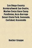 San Diego County: Kernkraftwerk San Onofre, Marine Corps Base Camp Pendleton, Anza-Borrego Desert State Park, Coronado, Carlsbad, Oceans-