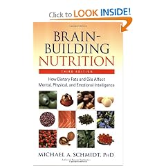 Brain-Building Nutrition: How Dietary Fats and Oils Affect Mental, Physical, and Emotional Intelligence