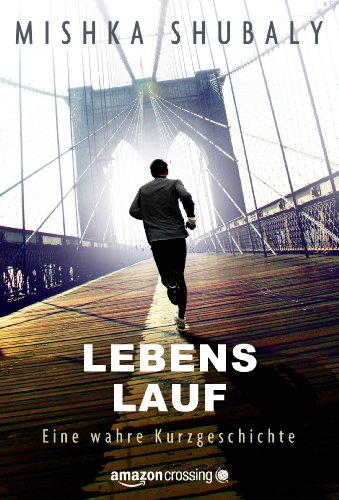 Lebens Lauf: Eine wahre Kurzgeschichte (Kindle Single) (German Edition)