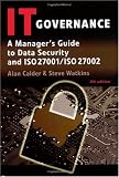 IT Governance: A Manager's Guide to Data Security and ISO 27001 / ISO 27002