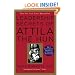 Leadership Secrets of Attila the Hun