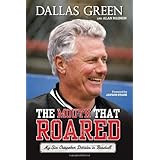 the mouth that roared my six outspoken decades in baseball