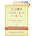 Easier Than You Think ...because life doesn't have to be so hard: The Small Changes That Add Up to a World of Difference