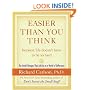 Easier Than You Think ...because life doesn't have to be so hard: The Small Changes That Add Up to a World of Difference
