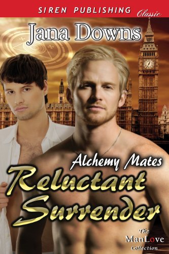 Reluctant Surrender [Alchemy Mates 1] (Siren Publishing Classic ManLove)