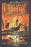 The Final Empire: The Collapse of Civilization and the Seed of the Future