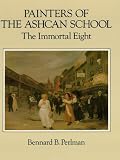 Painters of the Ashcan School : the immortal eight