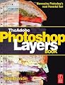 The Adobe Photoshop Layers Book: Harnessing Photoshop's Most Powerful Tool, covers Photoshop CS3