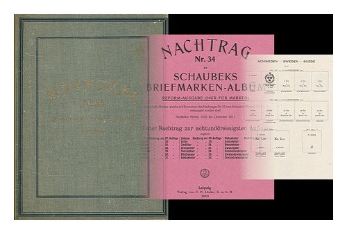 Nachtrag nr. 34 zu : Schaubeks briefmarken-album ... Reform-ausgabe (Nur fur marken) ... Neuheiten herbst 1917 bis Dezember 1917 ; erster nachtrag zur achttunddreissigsten auflage