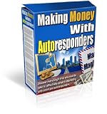 Making Money with Autoresponders (Autoresponders1)