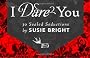 I Dare You: 30 Sealed Seductions [With Each Card Sealed in Envelope]
