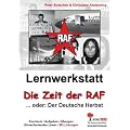 Lernwerkstatt "Die Zeit der RAF": Der Deutsche Herbst
