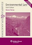Examples & Explanations: Environmental Law, Sixth Edition