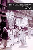 Rise of a Japanese Chinatown : Yokohama, 1894-1972