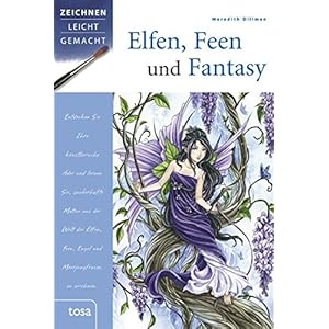 Elfen, Feen und Fantasy: Zeichnen leicht gemacht