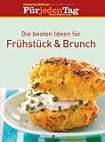 Produkt-Bild: Die besten Ideen f&uuml;r Fr&uuml;hst&uuml;ck & Brunch: essen & trinken. F&uuml;r jeden Tag