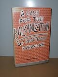 A case for the Balkanization of practically everyone : the new nationalism