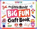 The Little Hands Big Fun Craft Book: Creative Fun with 2 to 6 Year Olds (Williamson Little Hands Book)