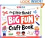 The Little Hands Big Fun Craft Book: Creative Fun for 2- To 6-Year-Olds (Williamson Little Hands Book)