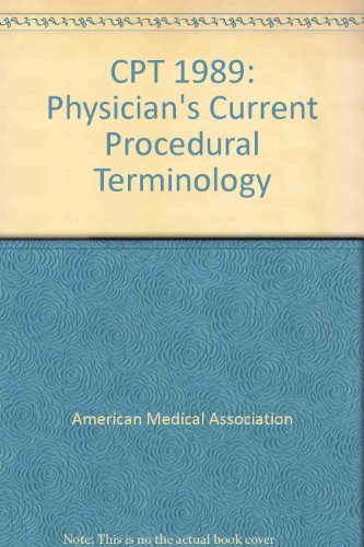 CPT, 1989: Physician's Current Procedural Terminology
