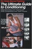 No Holds Barred Fighting: The Ultimate Guide to Conditioning: Elite Exercises and Training for NHB Competition and Total Fitness (No Holds Barred Fighting)