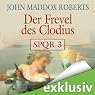H&ouml;rbuch Der Frevel des Clodius (SPQR 3)