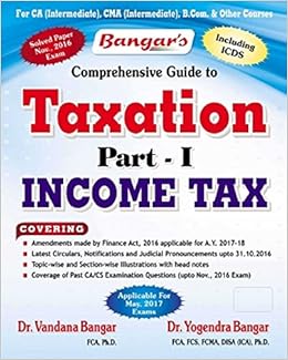 INCOME TAX [CA IPCC - May 2017] by Dr. Yogendra Bangar , Dr. Vandana Bangar 