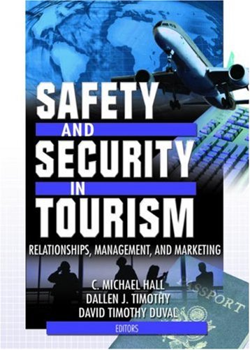 Safety and Security in Tourism: Relationships, Management, and Marketing (Journal of Travel & Tourism Marketing Monographic Separates)