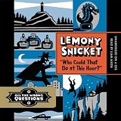 'Who Could That Be at This Hour?' | [Lemony Snicket]