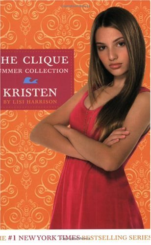 The Clique Summer Collection #4:Kristen (Clique Series)