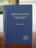 Idol Food in Corinth: Jewish Background and Pauline Legacy (Jsnts Ser. 176)