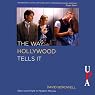 The Way Hollywood Tells It: Story and Style in Modern Movies