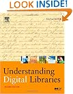 Understanding Digital Libraries, Second Edition (The Morgan Kaufmann Series in Multimedia Information and Systems)