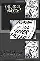 Shrine of the silver dollar,