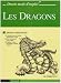 Les Dragons : Apprendre à dessiner pas à pas
